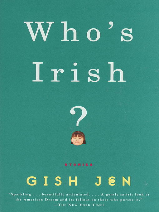 Title details for Who's Irish? by Gish Jen - Available